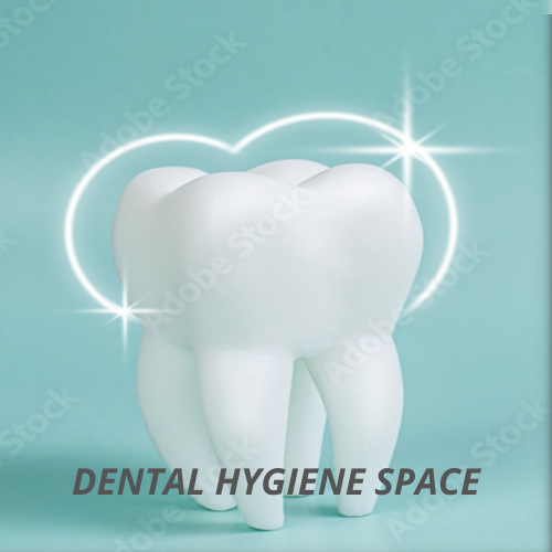 DENTAL HYGIENE SPACE